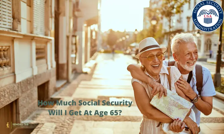 How Much Social Security Will I Get At Age 65?