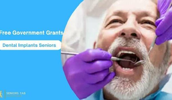 How To Get Free Government Grants For Dental Implants Seniors